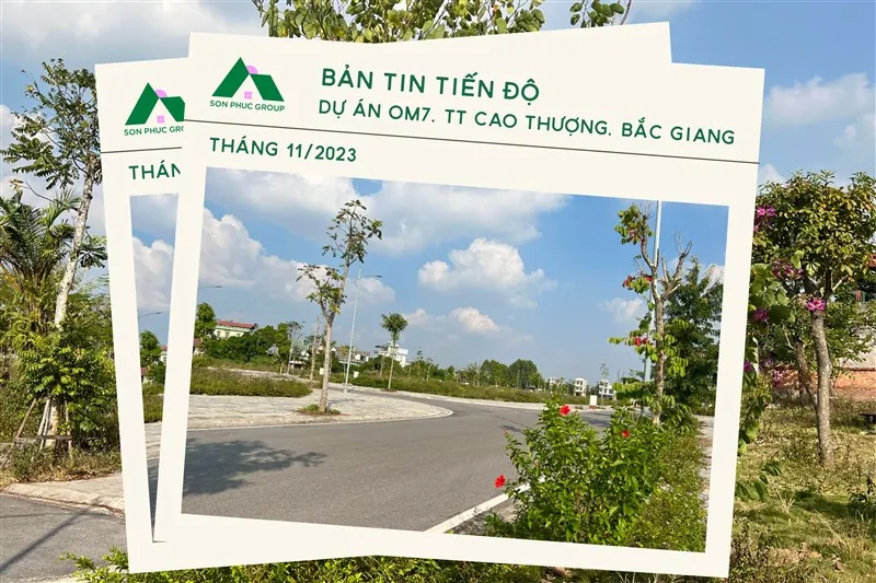 Cập nhật hiện trạng thực tế dự án OM7 Bắc Giang, tháng 11/2023